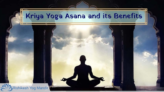 Kriya Yoga Asana and its Benefits